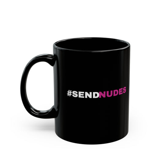#SENDNUDES  - Black Mug (11oz)